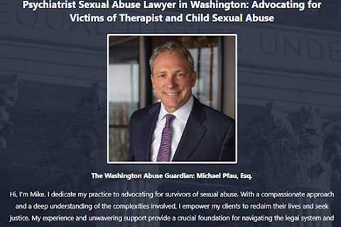 Psychiatrist Abuse Lawyer Mike Pfau Washington - Abuse Guardian