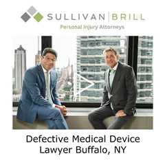 Defective Medical Device Lawyer Buffalo, NY - Sullivan Brill Personal Injury Attorneys