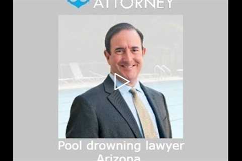Pool drowning lawyer Arizona   Michael Haggard