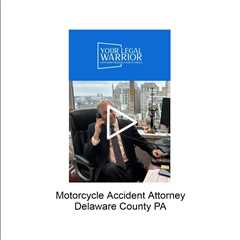 Motorcycle accident attorney Delaware County, PA - Your Legal Warrior