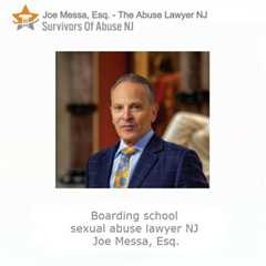 Boarding school sexual abuse lawyer NJ - Joe Messa, Esq.