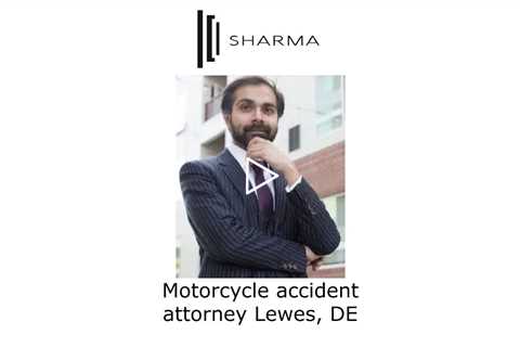 Motorcycle accident attorney Lewes, DE - The Sharma Law Firm