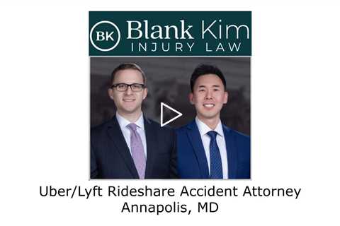 UberLyft Rideshare Accident Attorney Annapolis, MD - Blank Kim Injury Law