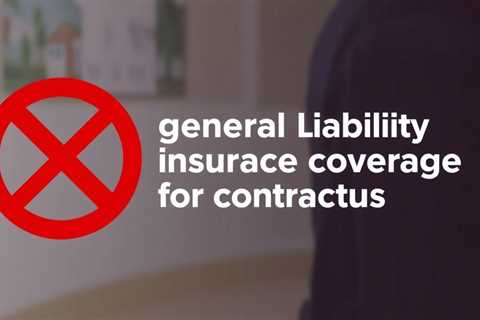 General Liability Insurance Coverage For Contractors