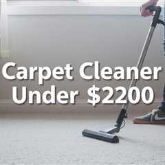 Carpet Cleaner Under $200