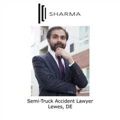 Semi-Truck Accident Lawyer Lewes, DE