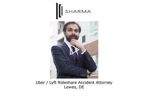Uber/Lyft Rideshare Accident Attorney Lewes, DE - The Sharma Law Firm