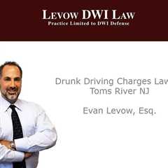Drunk Driving Charges Lawyer Toms River NJ - Levow DWI Law - NJ DWI Lawyer