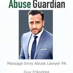 Massage Envy Abuse Lawyer PA - Abuse Guardian - A Podcast For Survivors Of Sexual Abuse