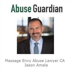 Massage Envy Abuse Lawyer CA - Abuse Guardian - A Podcast For Survivors Of Sexual Abuse