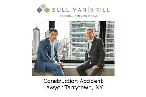 Construction Accident Lawyer Tarrytown, NY - Sullivan Brill Personal Injury Attorneys