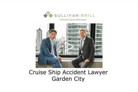 Cruise Ship Accident Lawyer Garden City - Sullivan Brill Personal Injury Attorneys