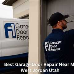 Best Garage Door Repair Near Me West Jordan Utah