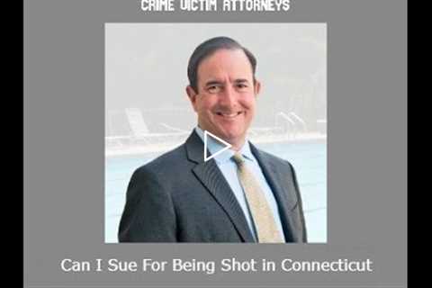 Can I Sue For Being Shot in Connecticut   Michael Haggard
