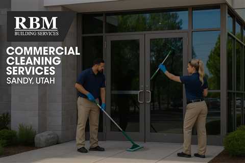 Commercial Cleaning Services in Sandy Utah