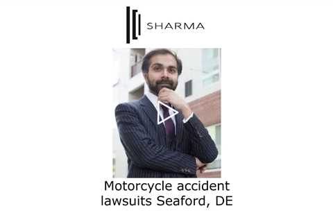 Motorcycle accident lawsuits Seaford, DE - The Sharma Law Firm