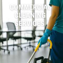Commercial Cleaning Services Cottonwood Heights Utah