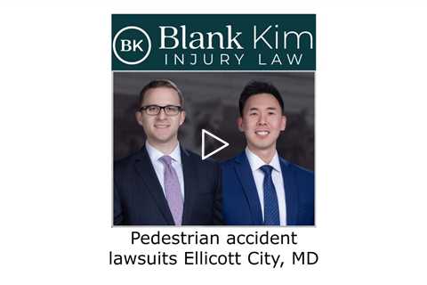 Pedestrian accident lawsuits Ellicott City, MD - Blank Kim Injury Law