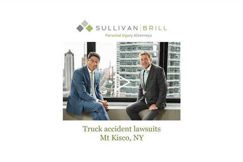Truck accident lawsuits Mt Kisco, NY - Sullivan Brill Personal Injury Attorneys