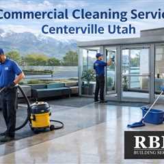 Commercial Cleaning Services Centerville Utah