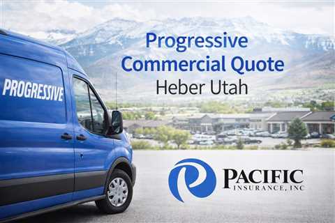 Progressive Commercial Quote Heber Utah