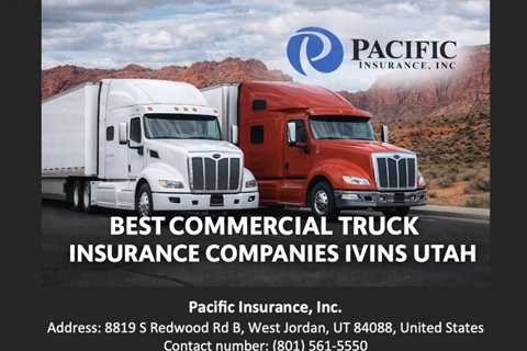 Best Commercial Truck Insurance Companies Ivins Utah