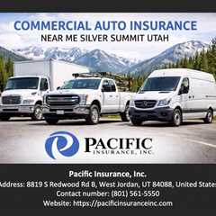Commercial Auto Insurance Near Me Silver Summit Utah