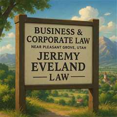 Business & Corporate Law near Pleasant Grove UT