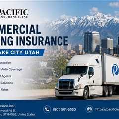 Commercial Driving Insurance Salt Lake City Utah