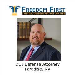 DUI Defense Attorney Paradise, NV